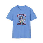 HIT THE DANG BALL T-Shirt
