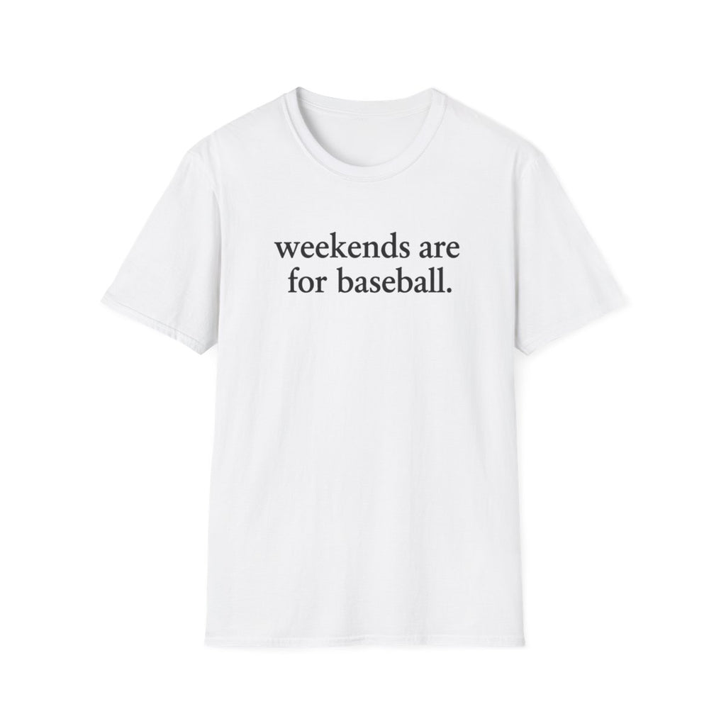 weekends are for baseball T-Shirt
