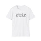 weekends are for baseball T-Shirt