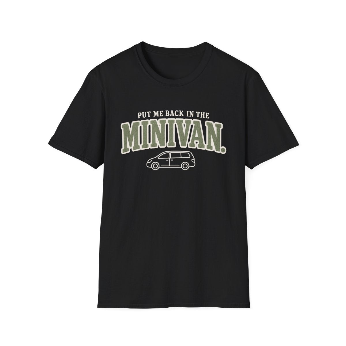 PUT ME BACK IN THE MINIVAN T-Shirt