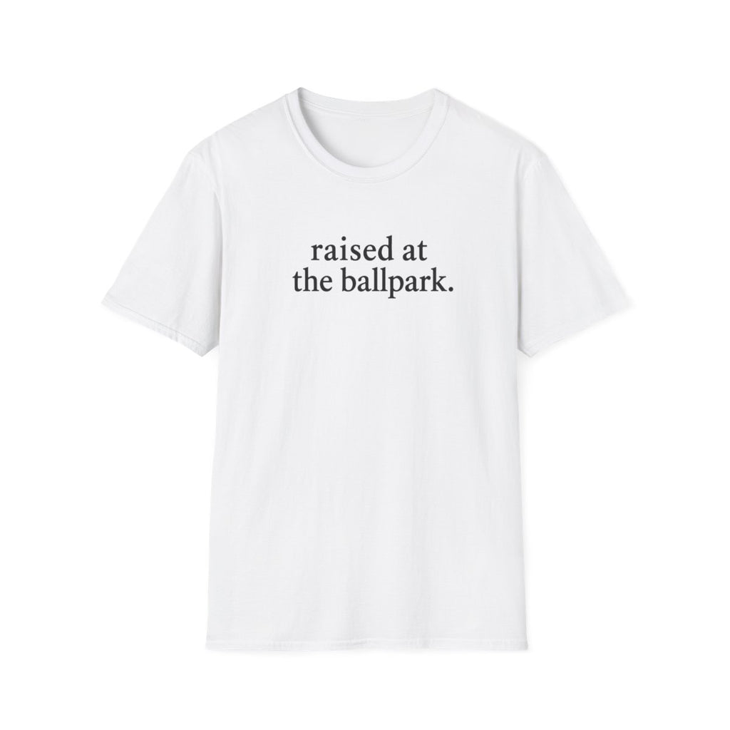 raised at the ballpark T-Shirt