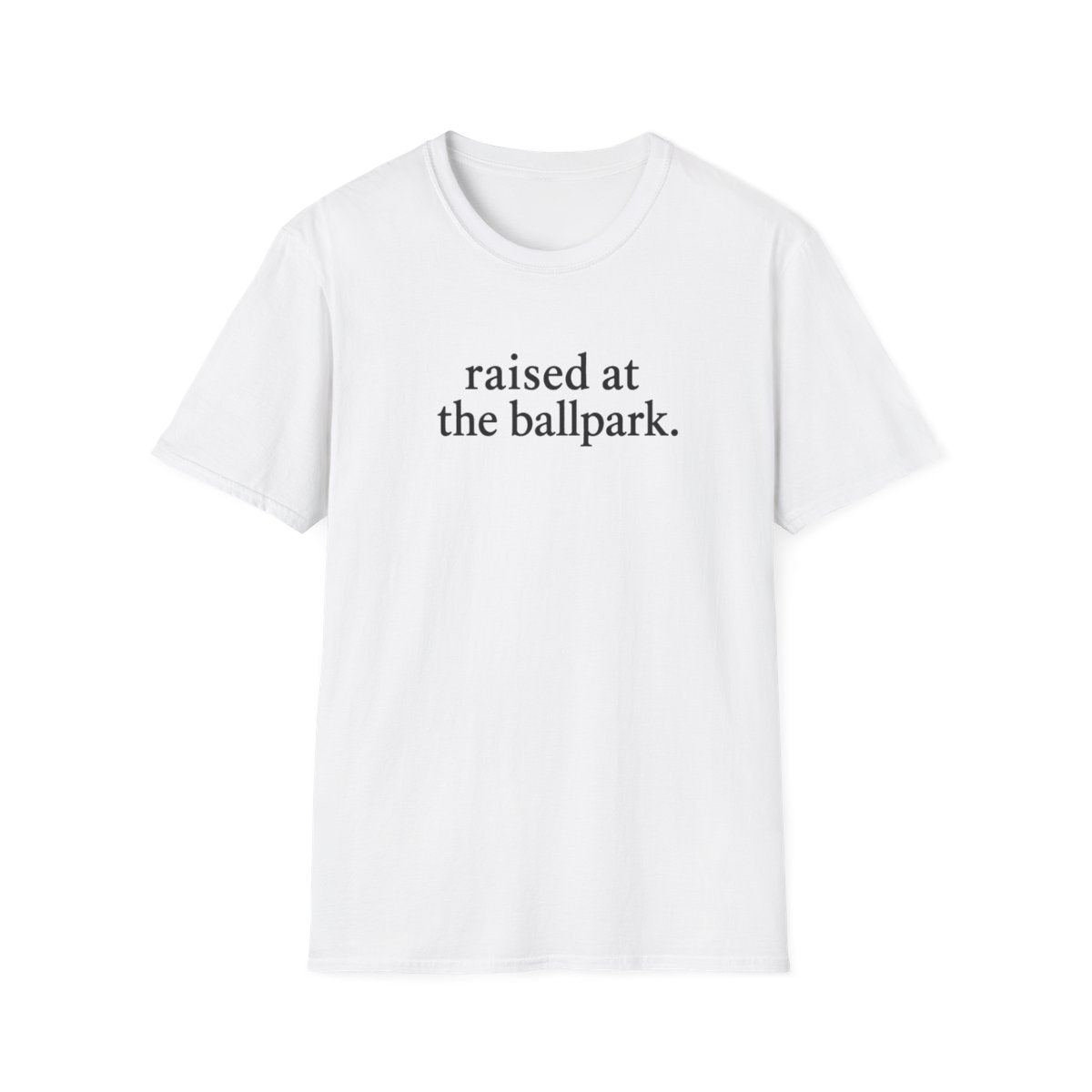 raised at the ballpark T-Shirt