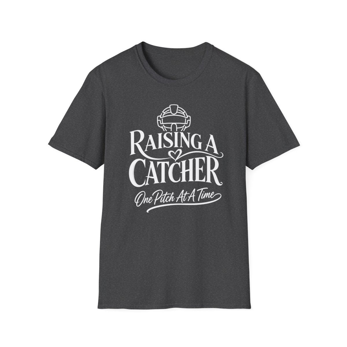 RAISING A CATCHER One Pitch At Time T-Shirt