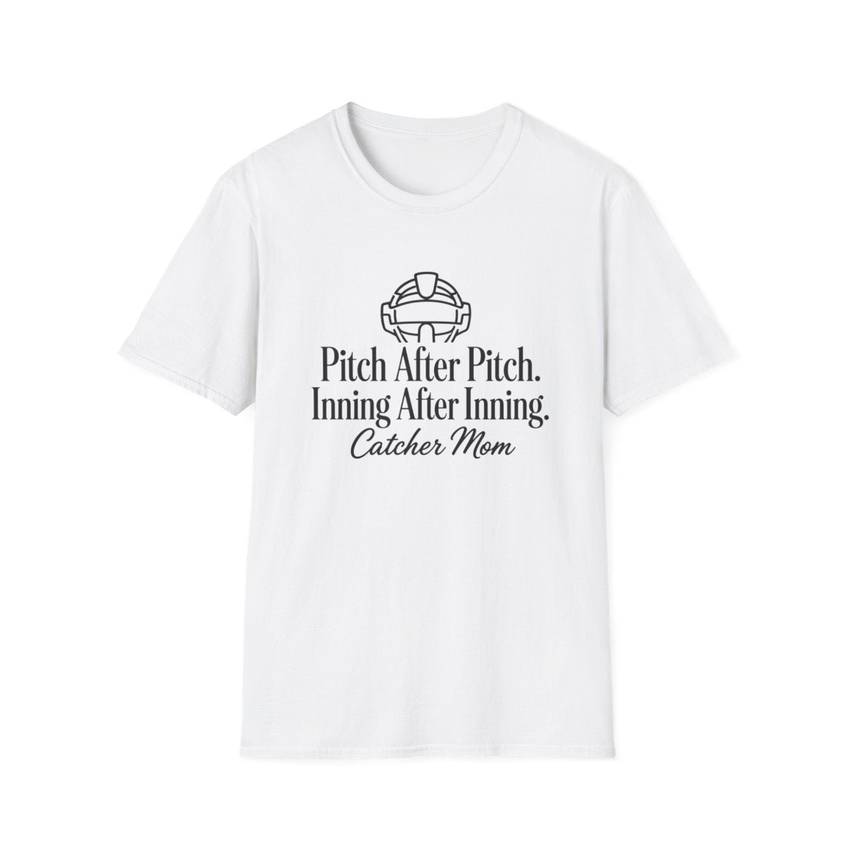 Pitch After Pitch Inning After Inning Catcher Mom T-Shirt