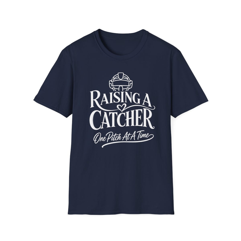 RAISING A CATCHER One Pitch At Time T-Shirt