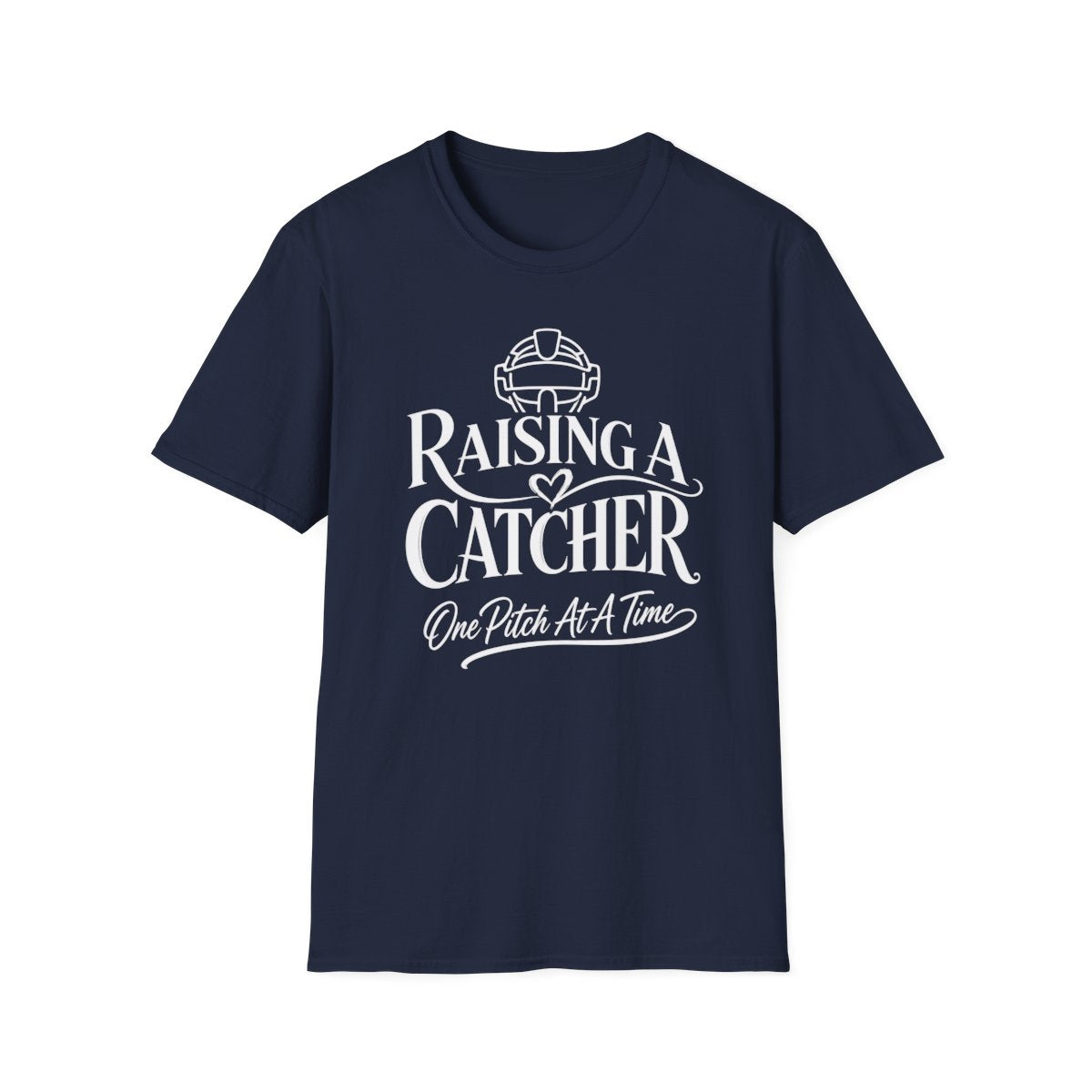 RAISING A CATCHER One Pitch At Time T-Shirt