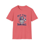 HIT THE DANG BALL T-Shirt