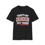 THAT'S MY GRANDSON OUT THERE T-Shirt