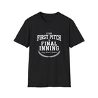 FROM FIRST PITCH TO FINAL INNING T-Shirt