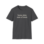 home plate state of mind T-Shirt