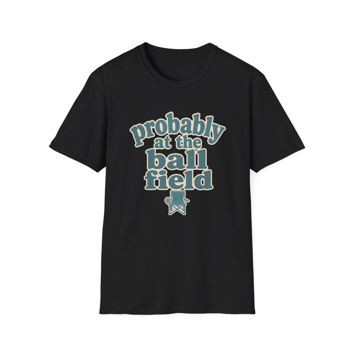 probably at the ball field T-Shirt