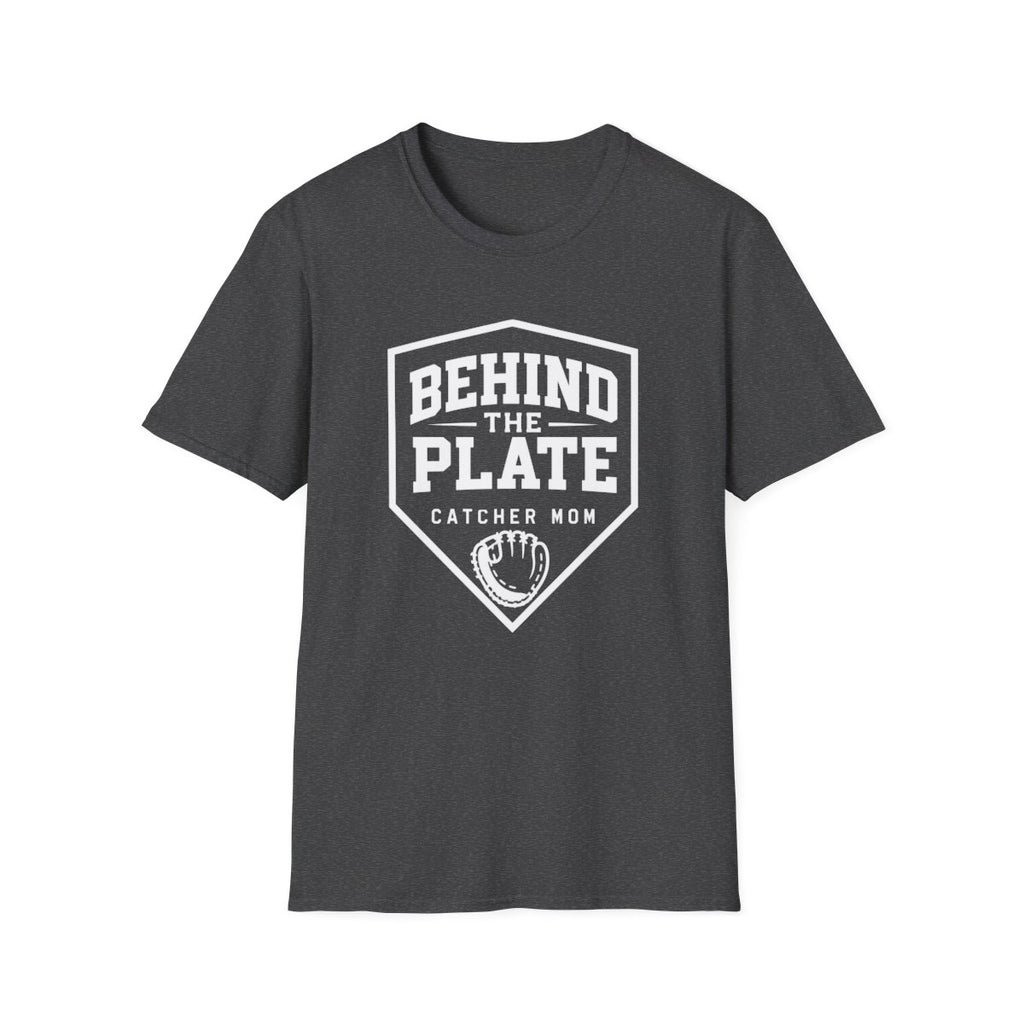 BEHIND THE PLATE CATCHER MOM T-Shirt
