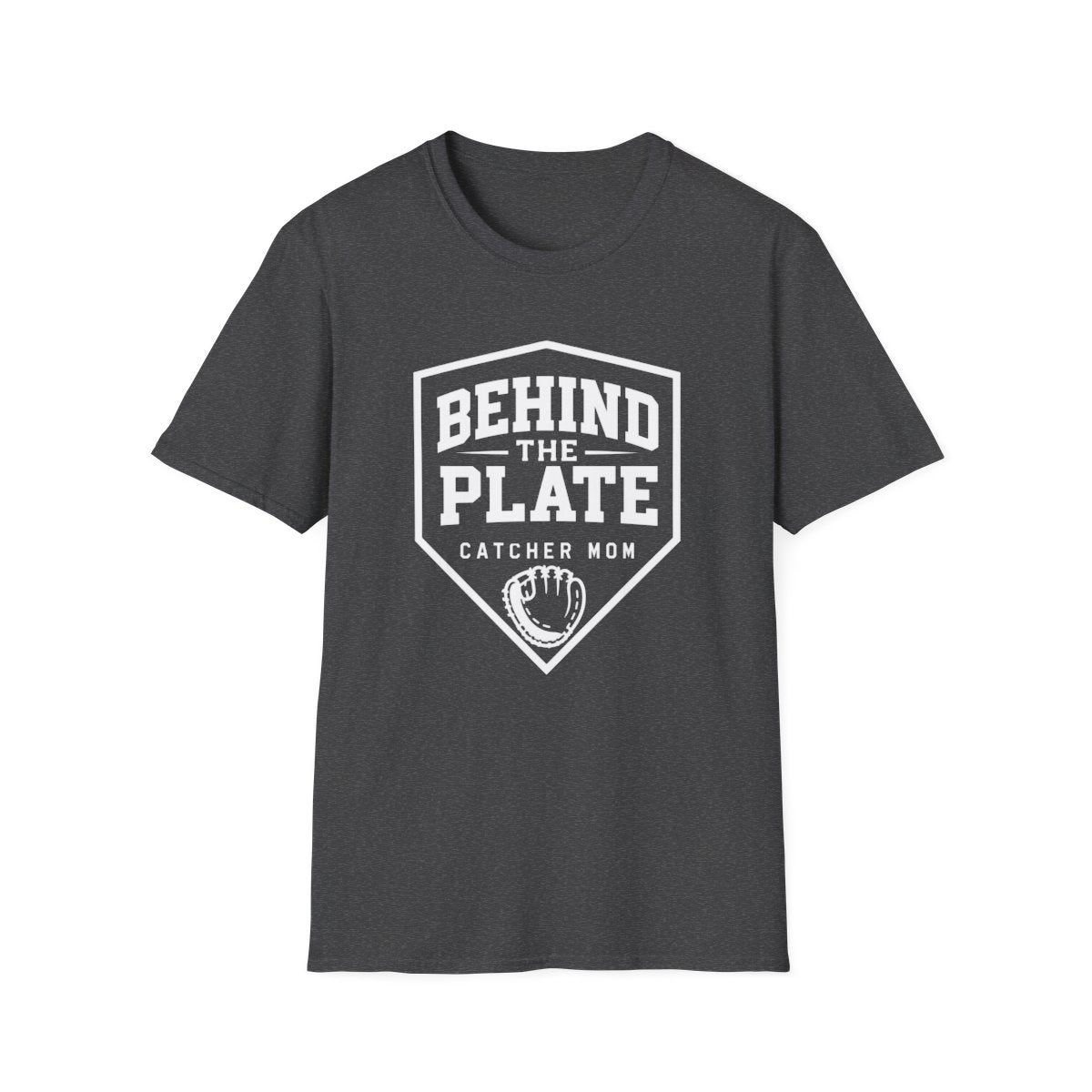 BEHIND THE PLATE CATCHER MOM T-Shirt