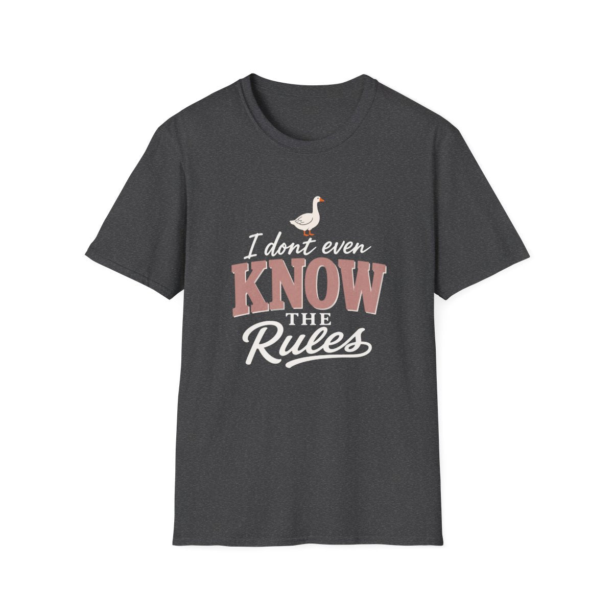 I DON'T EVEN KNOW THE THE RULES - OUT T-Shirt