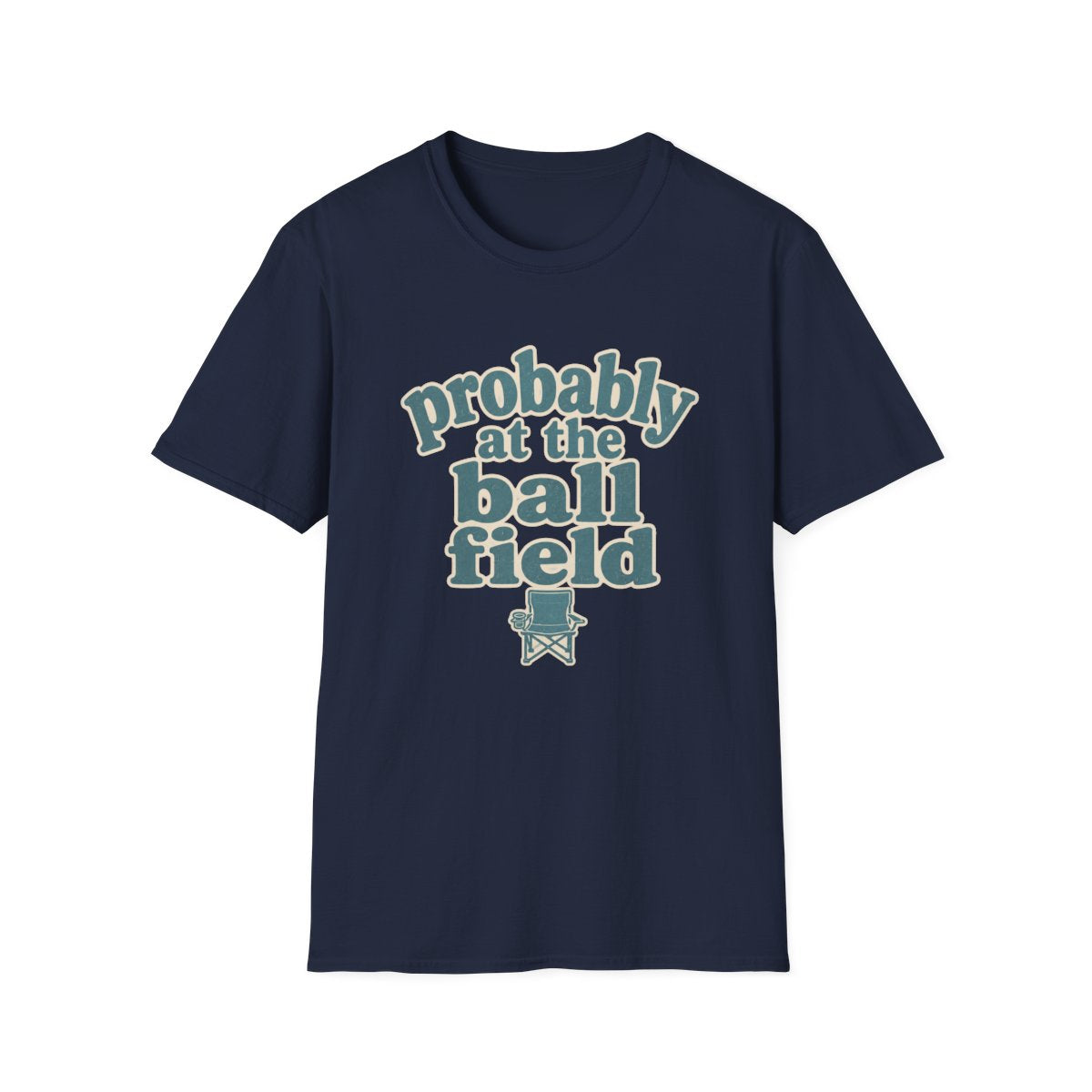 probably at the ball field T-Shirt