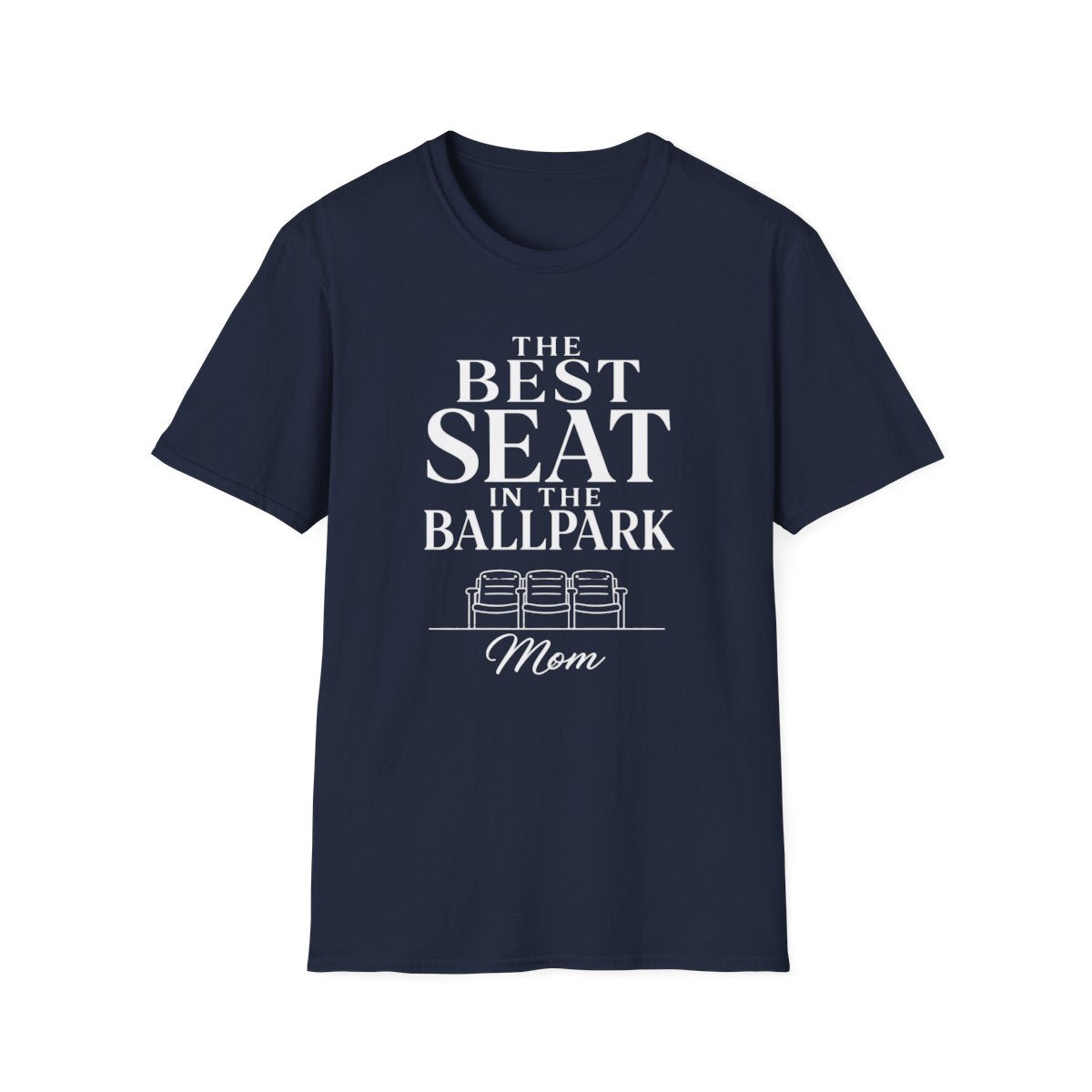 THE BEST SEAT IN THE BALLPARK Mom T-Shirt