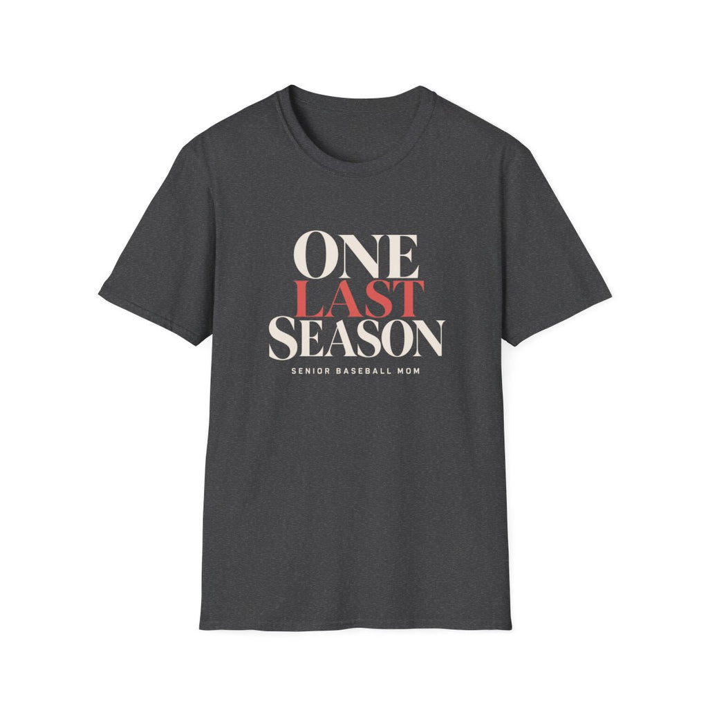 ONE LAST SEASON SENIOR BASEBALL MOM T-Shirt