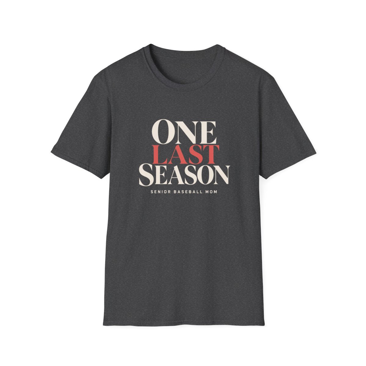 ONE LAST SEASON SENIOR BASEBALL MOM T-Shirt