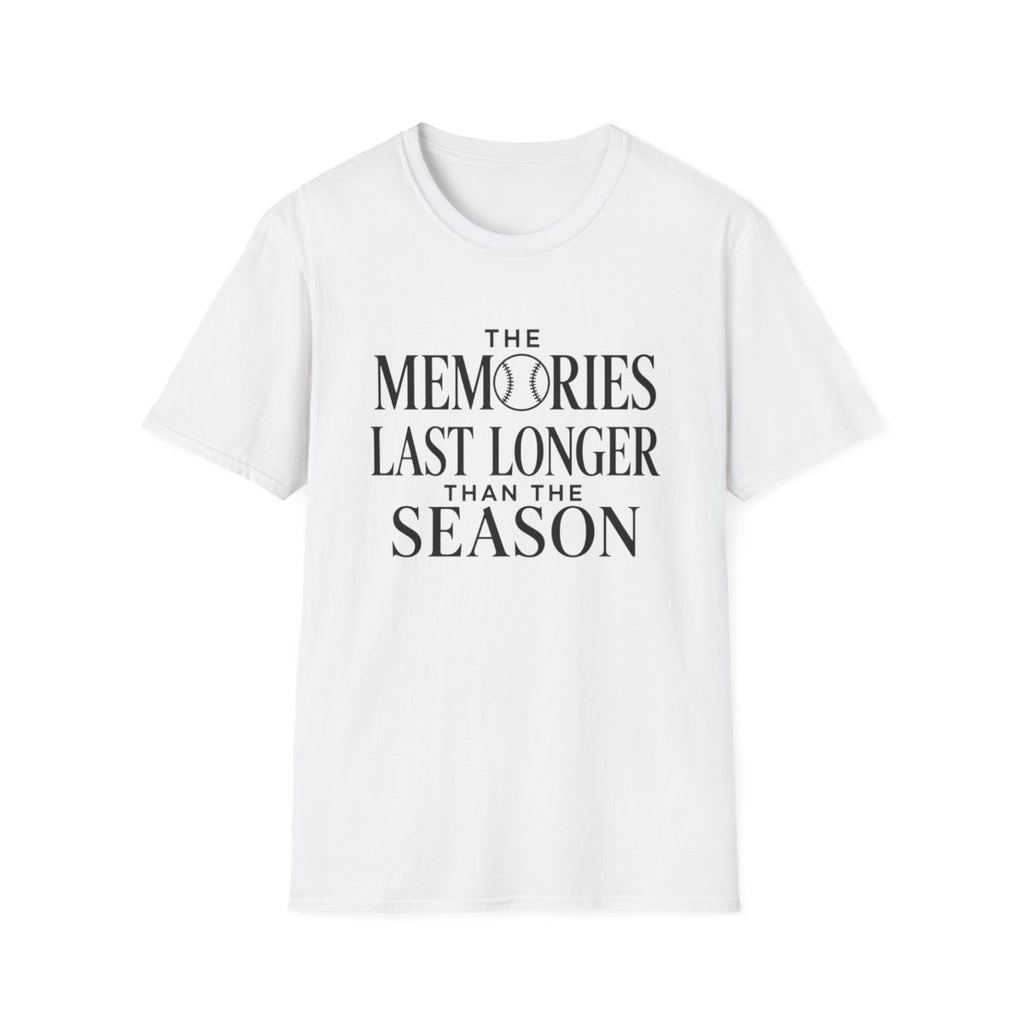THE MEMORIES LAST LONGER THAN THE SEASON T-Shirt