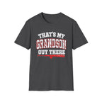THAT'S MY GRANDSON OUT THERE T-Shirt