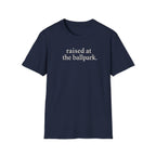 raised at the ballpark T-Shirt
