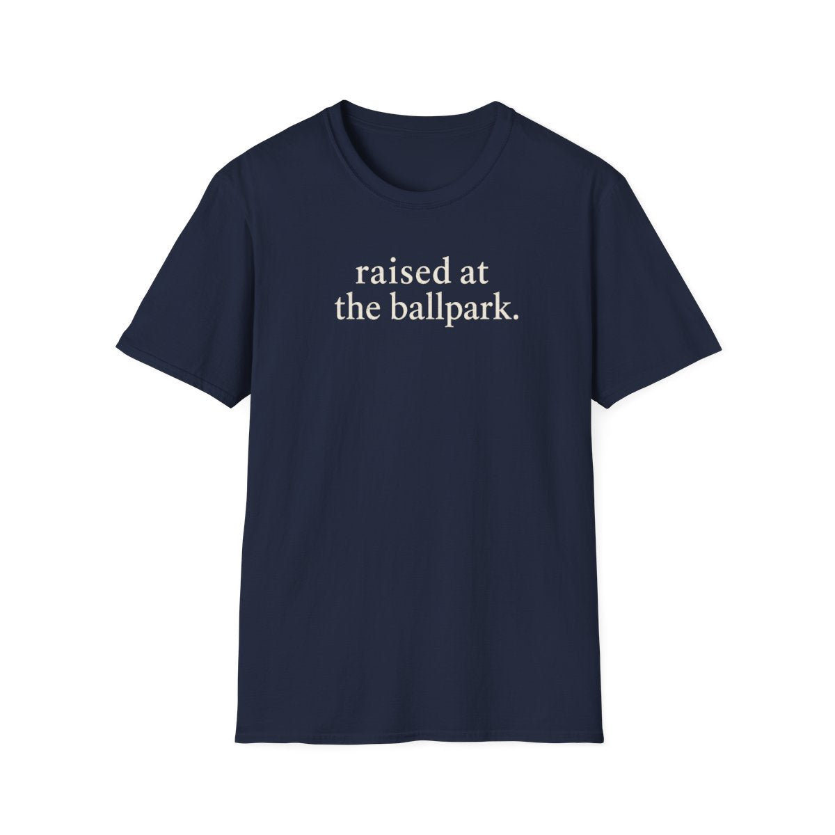 raised at the ballpark T-Shirt