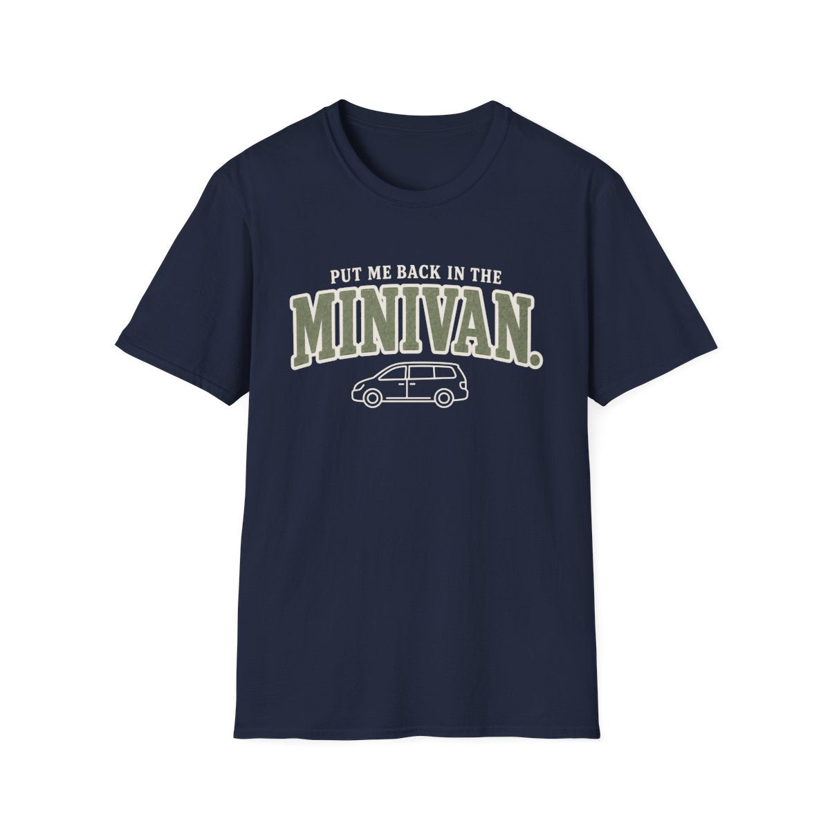 PUT ME BACK IN THE MINIVAN T-Shirt