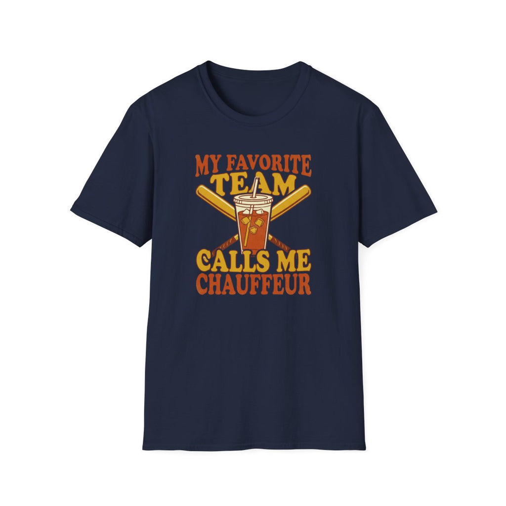 MY FAVORITE TEAM CALLS ME CHAUFFEUR T-Shirt