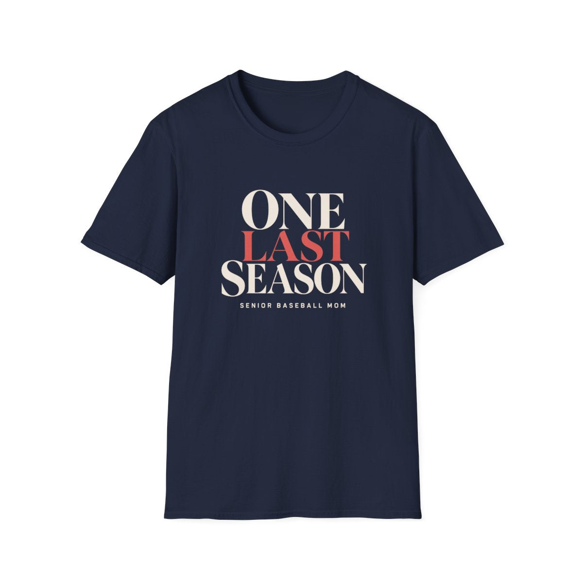 ONE LAST SEASON SENIOR BASEBALL MOM T-Shirt