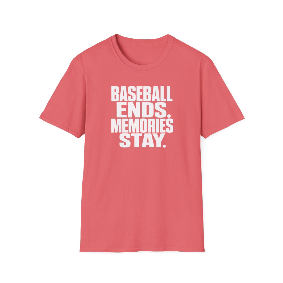 BASEBALL ENDS MEMORIES STAY T-Shirt