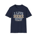 I LIVE HERE NOW-EST.GAME DAY T-Shirt