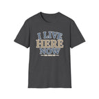 I LIVE HERE NOW-EST.GAME DAY T-Shirt