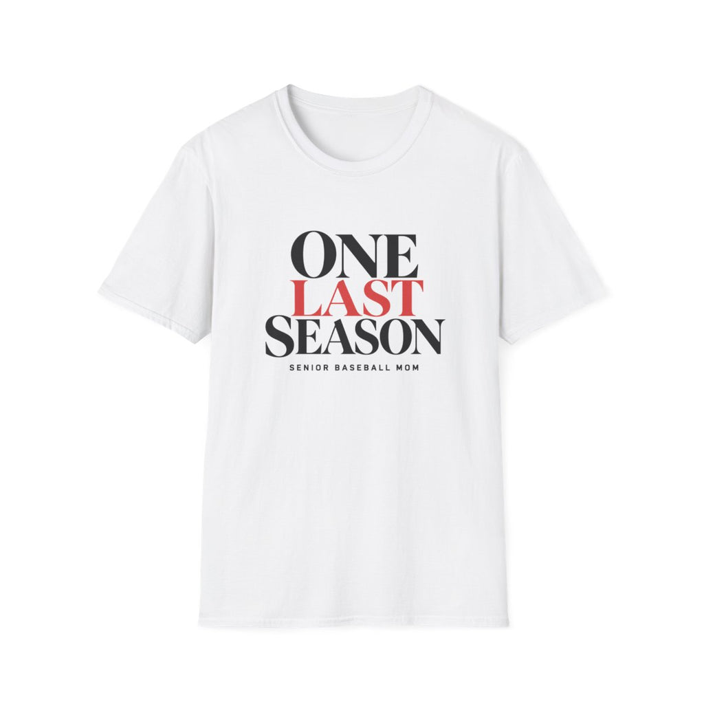ONE LAST SEASON SENIOR BASEBALL MOM T-Shirt