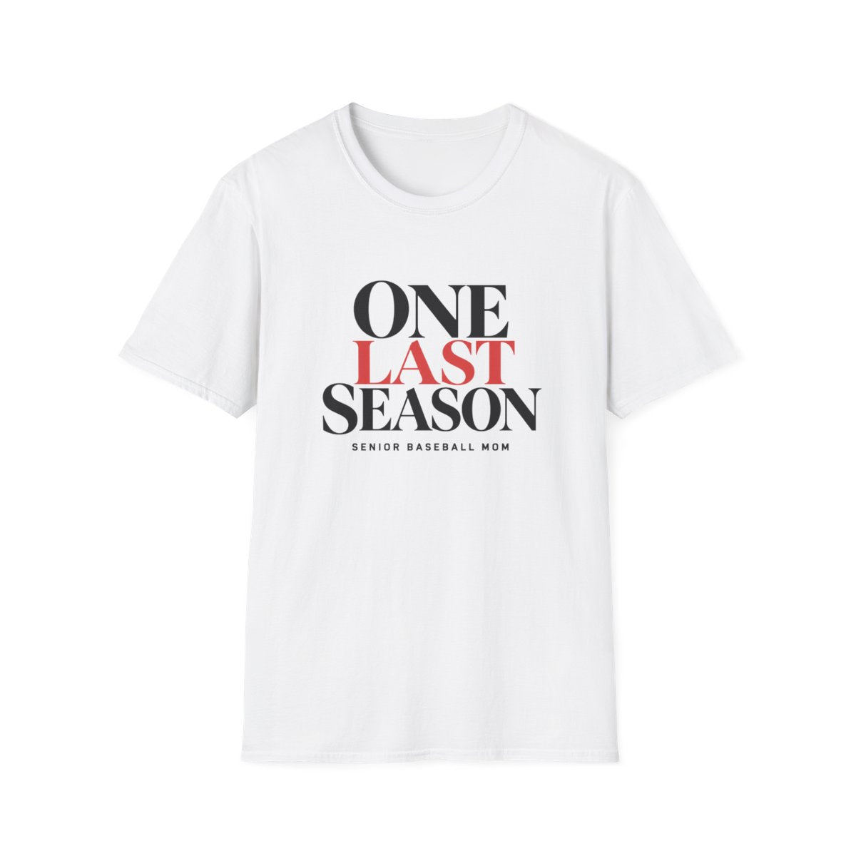 ONE LAST SEASON SENIOR BASEBALL MOM T-Shirt