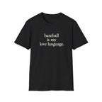 baseball is my love language T-Shirt