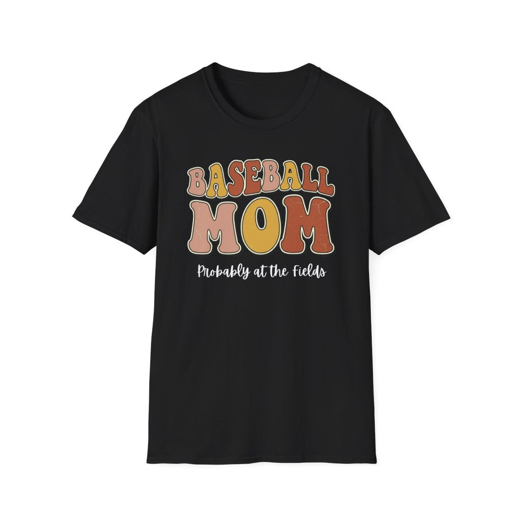 BASEBALL MOM - Probably at the fields T-Shirt