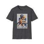 LITERALLY JUST A BLEACHER CREATURE T-Shirt