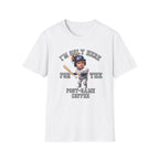 I'M ONLY HERE FOR THE POST-GAME COFFEE T-Shirt