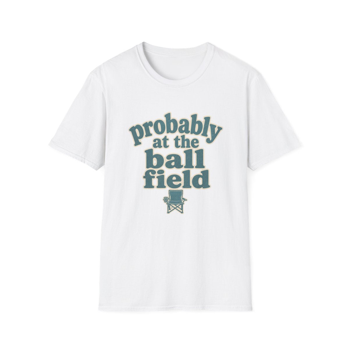 probably at the ball field T-Shirt