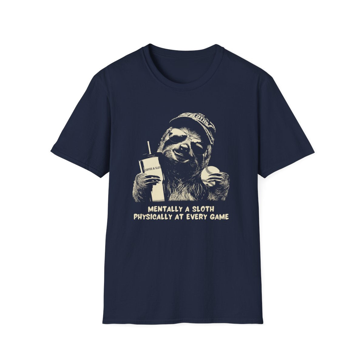 Sloth mom T-shirt Mentally a Sloth Physically at Every Game