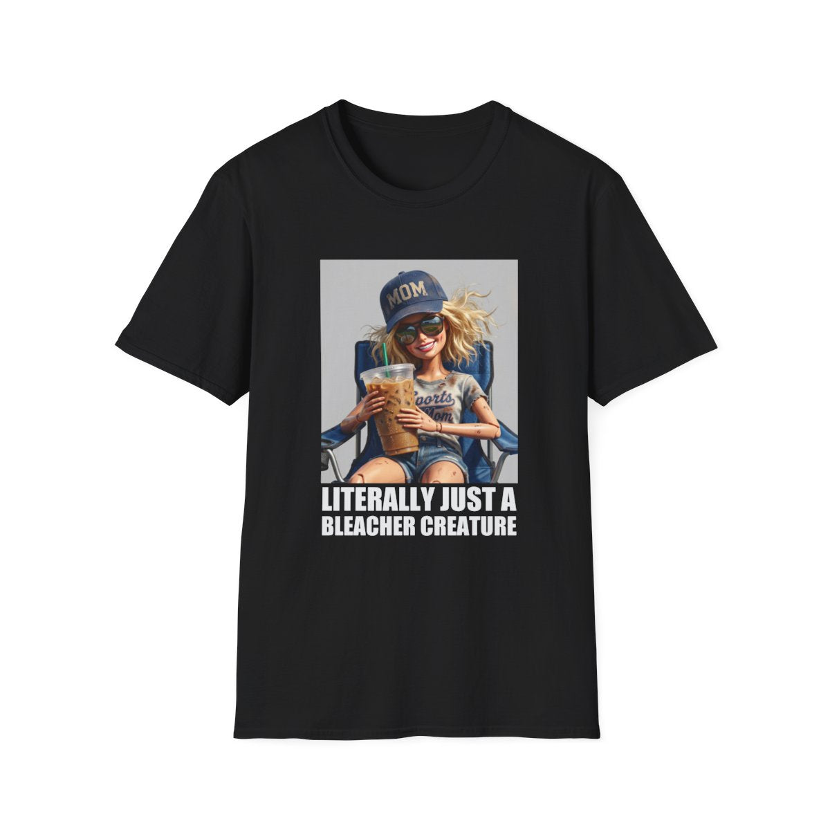 LITERALLY JUST A BLEACHER CREATURE T-Shirt