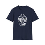 THE TOUGHEST POSITION ONTHE FIELD CATCHER MOM T-Shirt