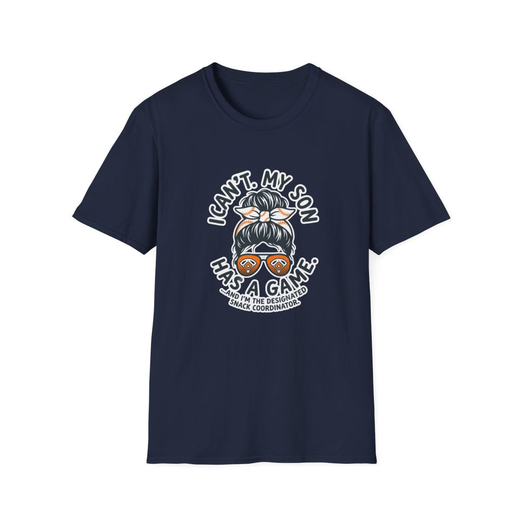 I CAN'T. MY SON HAS A GAME.AND I,M THE DESIGNATED SNACK T-Shirt