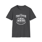 FROM FIRST PITCH TO FINAL INNING T-Shirt