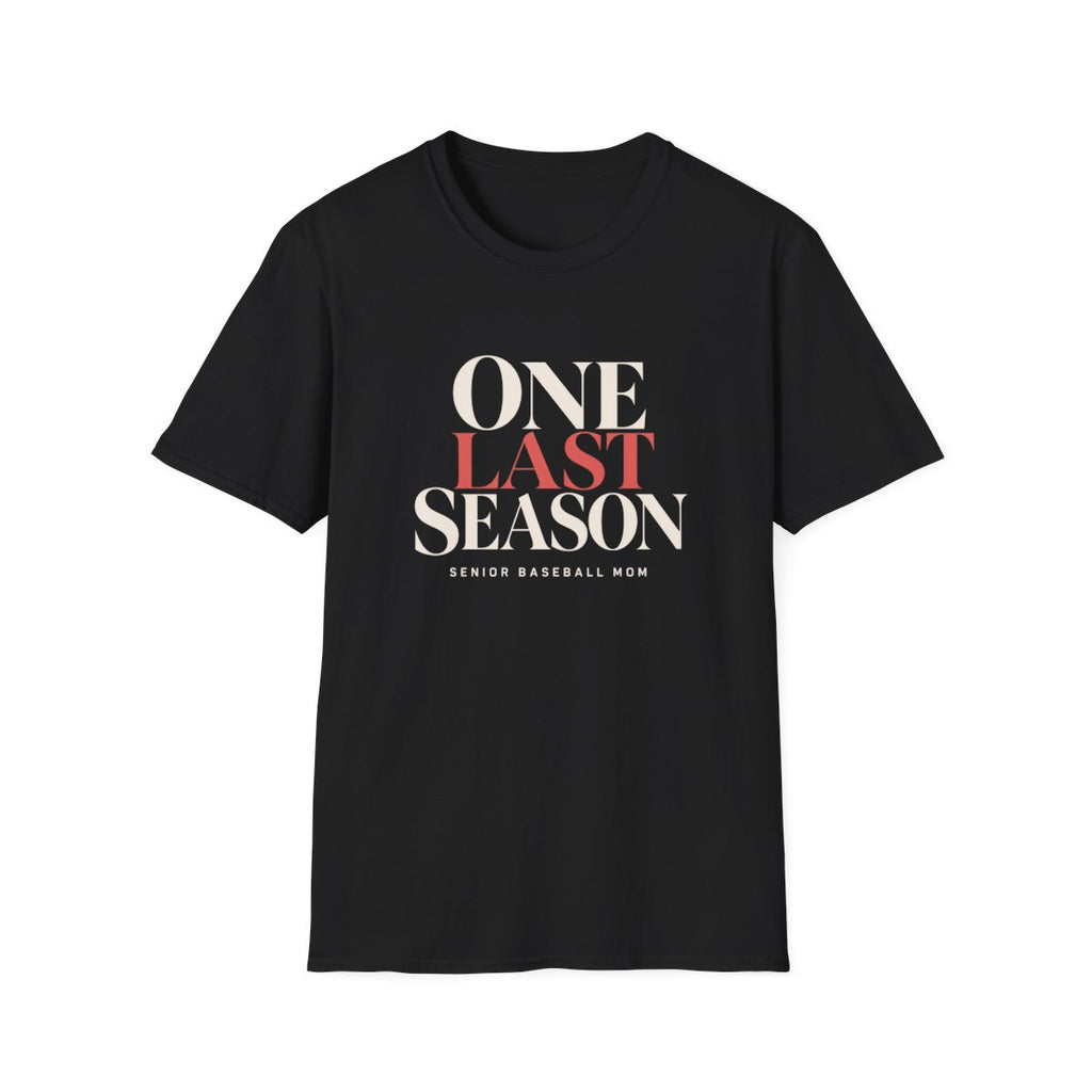 ONE LAST SEASON SENIOR BASEBALL MOM T-Shirt