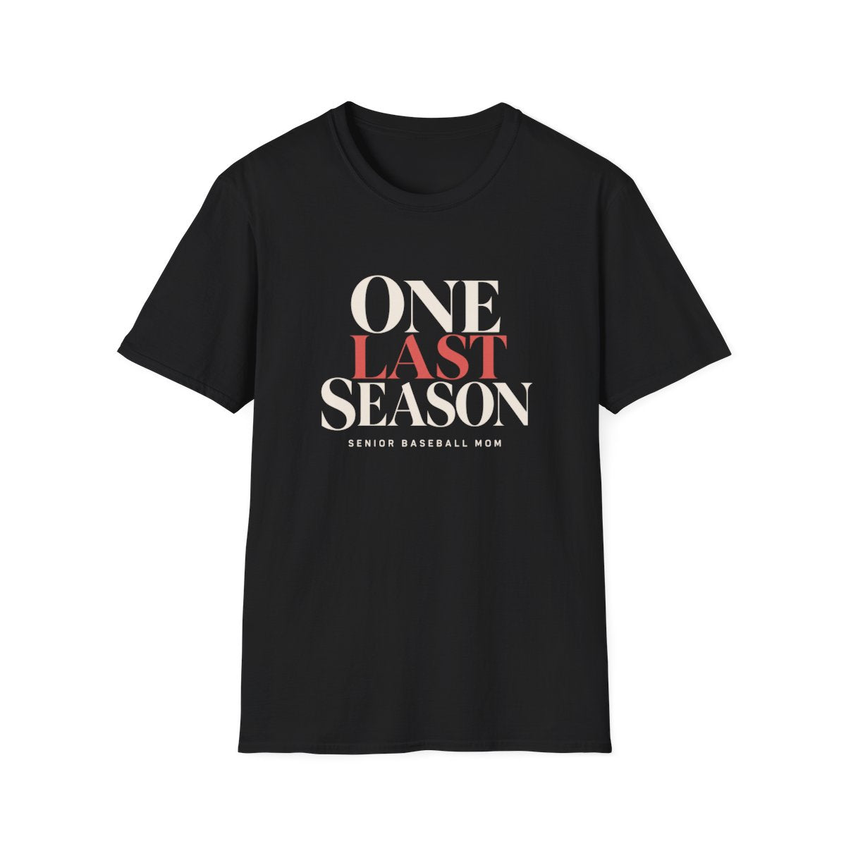 ONE LAST SEASON SENIOR BASEBALL MOM T-Shirt