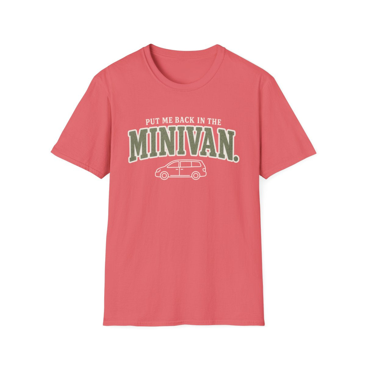PUT ME BACK IN THE MINIVAN T-Shirt