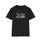 tis the season T-Shirt