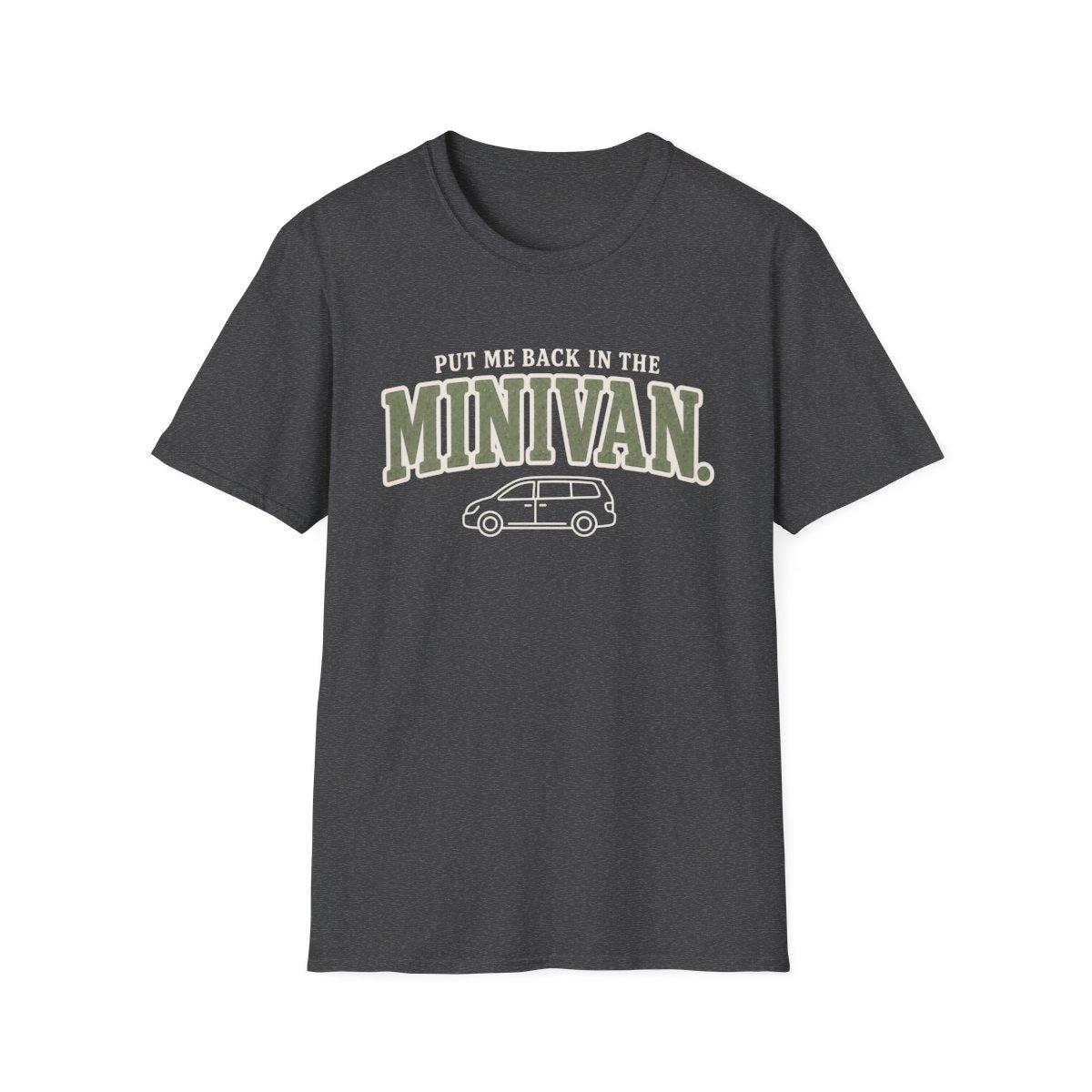 PUT ME BACK IN THE MINIVAN T-Shirt